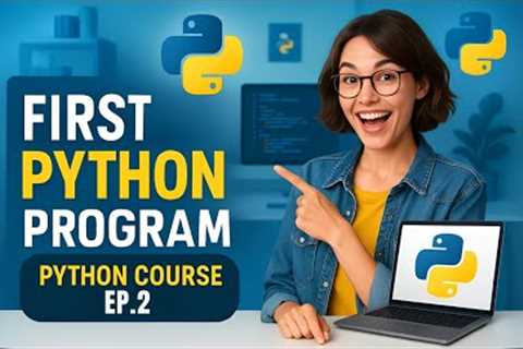 Write Your First Python Program – Easy Step-by-Step Guide for Beginners!