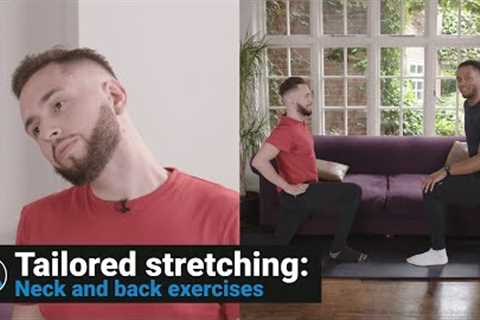 Tailored stretching: Neck and back exercises (for arthritis and joint pain)