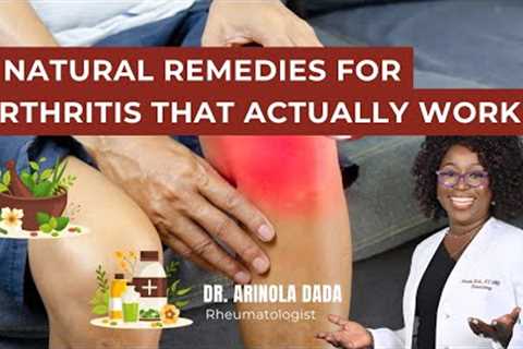 7 Natural Remedies for Arthritis That Actually Work | Doctor-Backed Joint Pain Relief