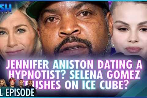 Jennifer Aniston Dating a Hypnotist? Selena Gomez Crushes on Ice Cube? Episode 219 S13 - 07/10/25