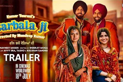 Sarbala Ji - Trailer | Gippy, Ammy, Sargun, Nimrat | Kumar Taurani | Mandeep K |In Cinemas 18th July