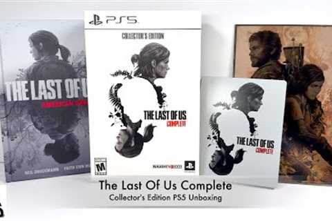 Unboxing The Last of Us Complete: Collector’s Edition - PS5