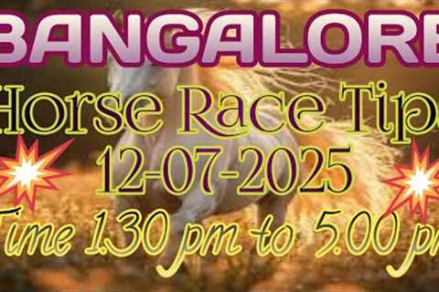 Bangalore Horse Race Tips 12-07-2025