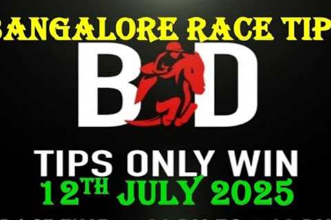 BANGALORE RACE TIPS | 12/07/2025 | HORSE RACING TIPS | HORSE RACING PREDICTIONS | (@TIPSONLYWIN)