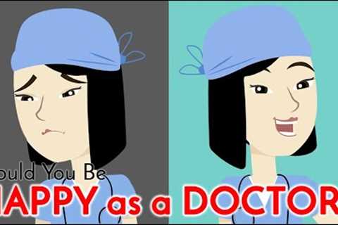 Would You Be Happy as a Doctor? Here's How to Find Out