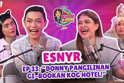 ESNYR: “Donny Pangilinan gi-bookan kog hotel!” | KUAN ON ONE S3 Ep. 4 w/ Subs