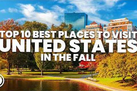10 BEST PLACES TO VISIT IN THE USA IN THE FALL