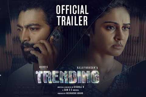 Trending - Official Trailer | Kalaiyarasan, Priyalaya | Sivaraj | Sam C.S.