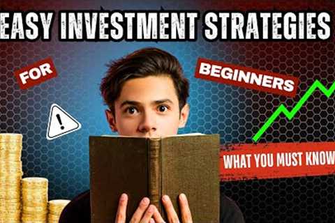 Easy Investment Strategies for Beginners | Build Your Portfolio This Year