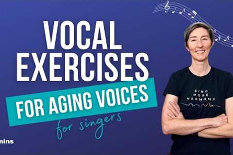 Vocal Exercises for Aging Voices | Singing Exercises for Mature Voices