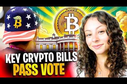KEY CRYPTO BILLS MOVE FORWARD! BITCOIN PRICE UPDATE
