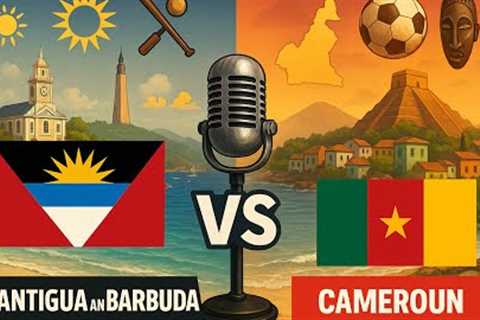 Antigua and Barbuda vs Cameroon: Islands of Calm vs Heart of Africa