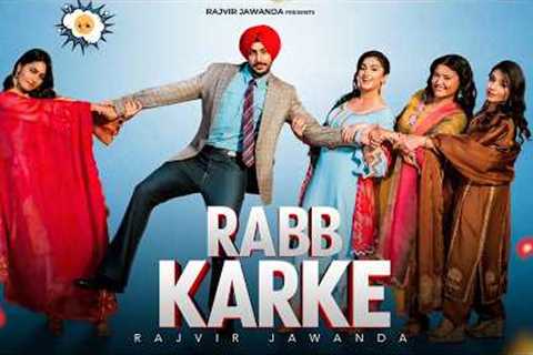 Rabb Karke (Official Music Video) Rajvir Jawanda | New Punjabi Song 2025 | Latest Punjabi Songs 2025