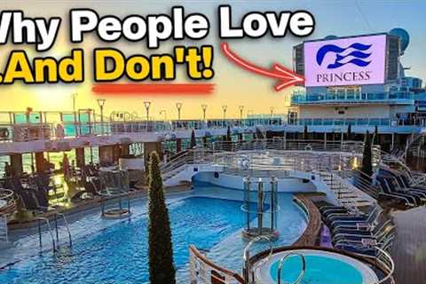 6 Reasons Why People Love Princess Cruises... And 2 Reasons They Don't