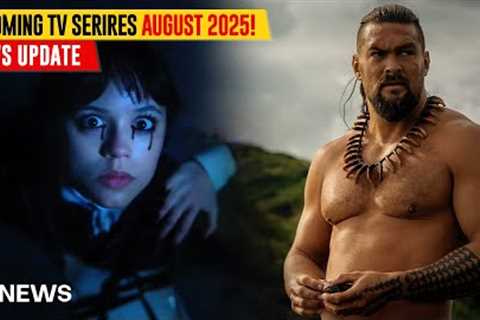 Best Upcoming TV Series August 2025!
