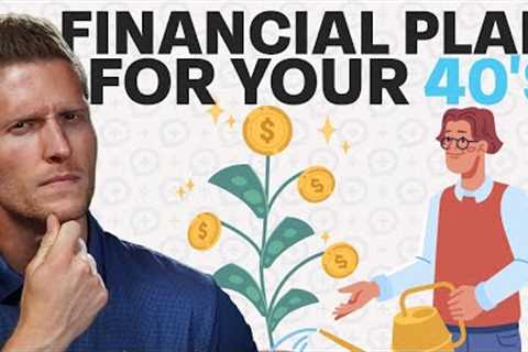 How To Build a Financial Plan In Your 40's