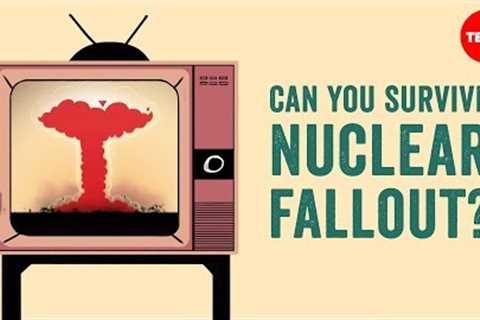 Can you survive nuclear fallout? -  Brooke Buddemeier and Jessica S. Wieder