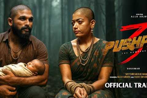 Pushpa 3: The Rampage - Official Trailer | Allu Arjun | Rashmika M | Vijay Devarakonda | Sukumar