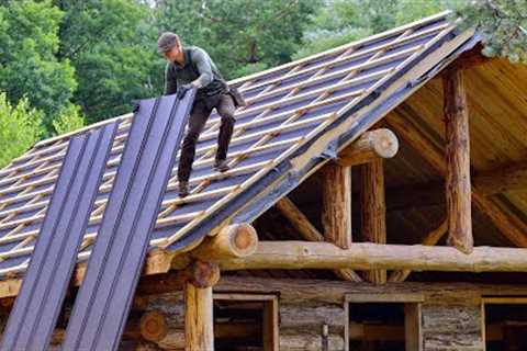 One Man Built a Metal Roof for His Log Cabin | Final Stage Complete
