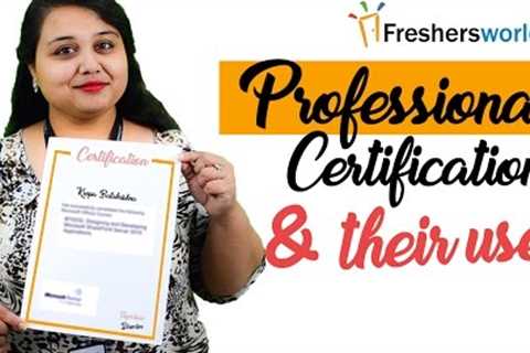 Professional Certifications - How it helps in career growth?, How to choose?