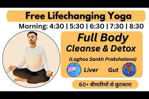 🔴 Free Live Yoga - Full Body Cleanse &amp; Detox (Laghoo Shankhaprakshalana) | Morning..