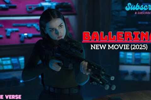 BALLERINA Full New Movie in English | New Hollywood Movie | Review and Facts.