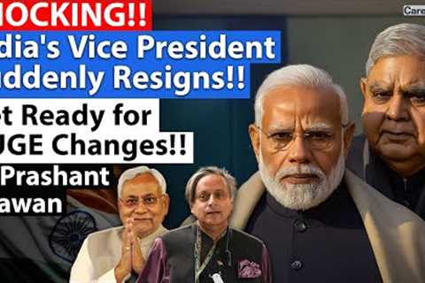 India's Vice President Suddenly Resigns!! Get Ready for HUGE Changes!!
