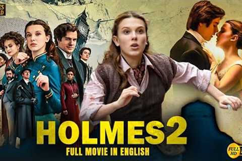 Holmes2  Full English Mystery Adventure | Millie Bobby Brown, Henry Cavill | Hollywood Movie