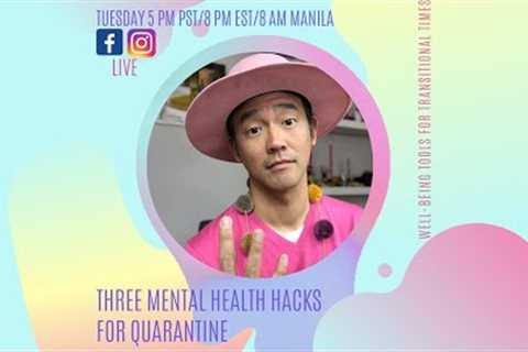 Three Mental Health Hacks for Quarantine