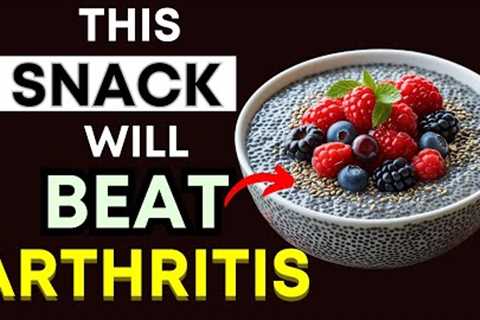 Top 3 Safe Snacks That ELIMINATE Arthritis Pain &amp; Inflammation Naturally!