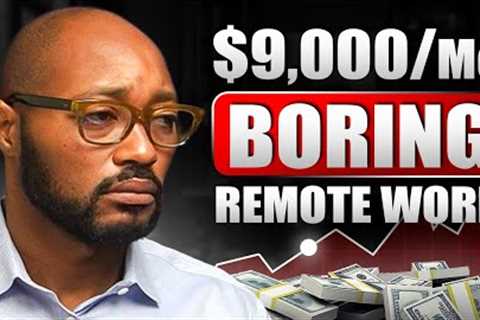9 Really Boring But High Paying Remote Jobs (Hiring NOW in 2025)
