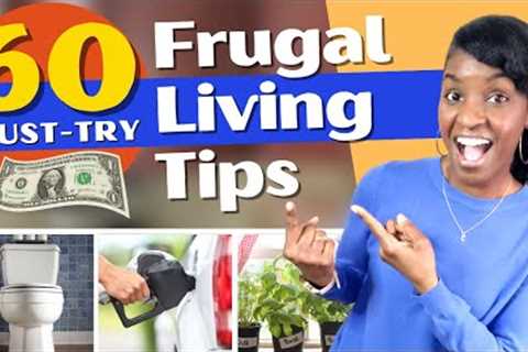 60 Money-Saving Hacks to Slash Your Monthly Budget!  |  Frugal Living Tips