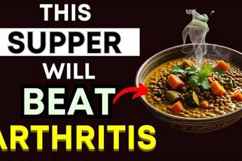 Top 3 Suppers to ELIMINATE Arthritis Pain &amp; Inflammation Naturally! (Eat This Tonight)