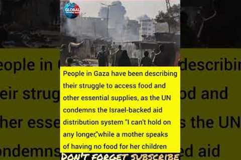Gaza Starvation Crisis || UN Slams Israel Aid Control #globaltrendingnews