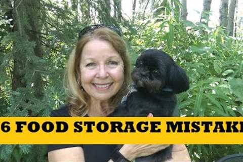 6 Food Storage Mistakes...Whether Food Shortages Or Not