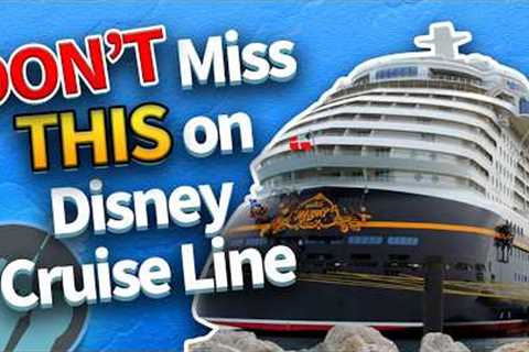 EVERYTHING You Don't Want to Miss on Disney Cruise Line