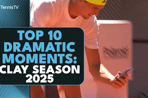 Top 10 Dramatic Moments From The 2025 Clay Season 👀