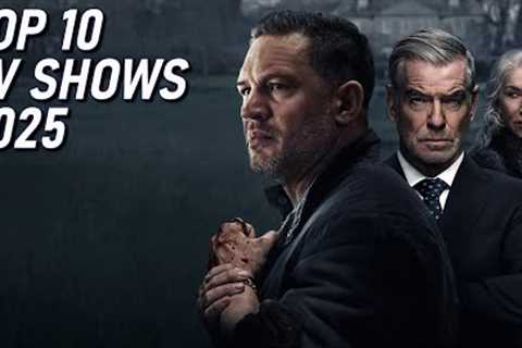 Top 10 Best TV Shows to Watch Now! 2025