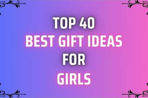 Perfect 40 Best Gift Ideas for Girls | Birthday Gifts for Girls /Women | Gift for Girls@RealGiftsHub