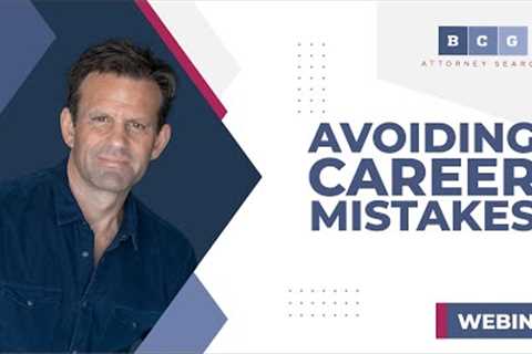 10 Biggest Career Mistakes Big Law Firm Attorneys Make and 10 Ways to Survive in a Big Firm