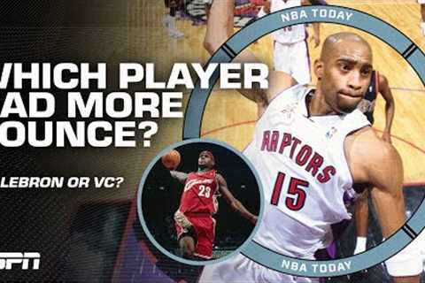 Is LeBron James or Vince Carter the BOUNCIEST player you've ever seen? 👀 | NBA Today
