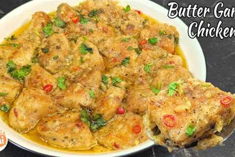 Restaurant Style Butter Garlic Chicken | Quick And Tasty Chicken Recipe | Easy Butter Garlic Chicken