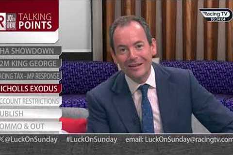 Talking Points: horses leaving Paul Nicholls, Lord Allen showdown and 'Racing Tax' | Luck On Sunday