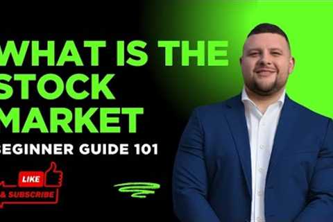 Stock Market for Beginners | What Is the Stock Market &amp; How Does It Work? Stock Market 101
