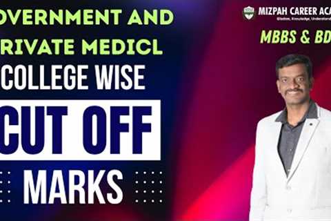 College Wise Expected Cut Off Marks 2025 - Government, Private Medical and Dental Colleges 2025