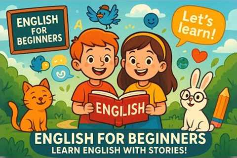 Learn English with Stories for Beginners 🌟 | Fun Kids Adventure &amp; Easy Conversations (A1–A2)
