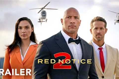 RED NOTICE 2 - Trailer | Dwayne Johnson, Ryan Reynolds, Gal Gadot | 2025 Movie Trailers | Netflix