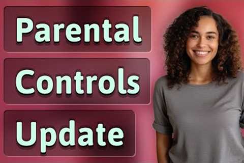 How Do Software Updates Affect Smart TV Parental Controls?