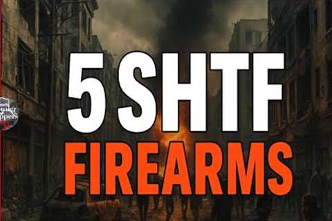 💥 5 SHTF Firearms 💥 #prepping #prepper #shtf #ww3 #edc