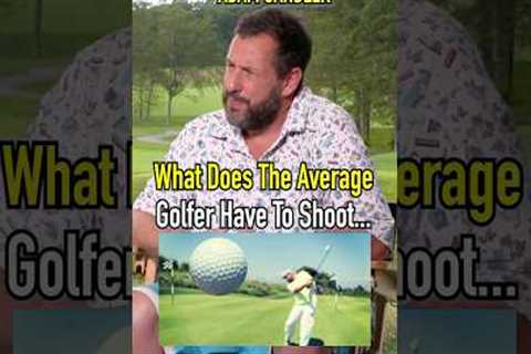 ADAM SANDLER Decides What You Have To Shoot To Be Good At Golf! #shorts #golf #golfers #adamsandler